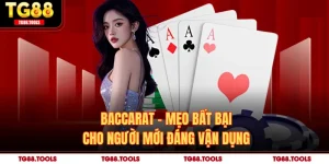 Baccarat - Mẹo Bất Bại Cho Người Mới Đáng Vận Dụng