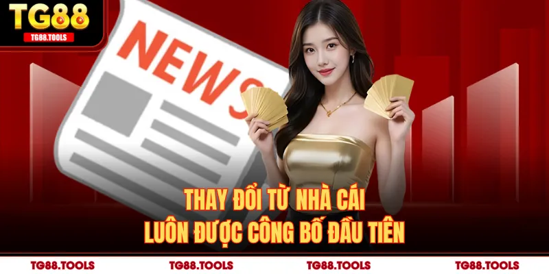 Thay đổi từ nhà cái luôn được công bố đầu tiên