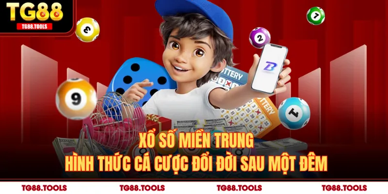 Xổ Số Miền Trung - Hình Thức Cá Cược Đổi Đời Sau Một Đêm